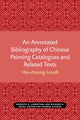 Book cover of: Annotated Bibliography of Chinese Painting Catalogues and Related Texts. By: Hin-cheung Lovell