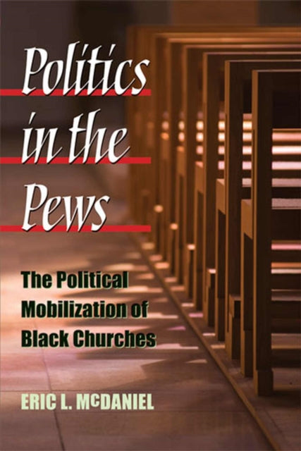 Book cover of: Politics in the Pews. By: Eric L. McDaniel