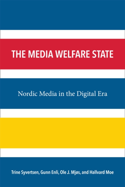Book cover of: Media Welfare State. By: Ole Mjøs