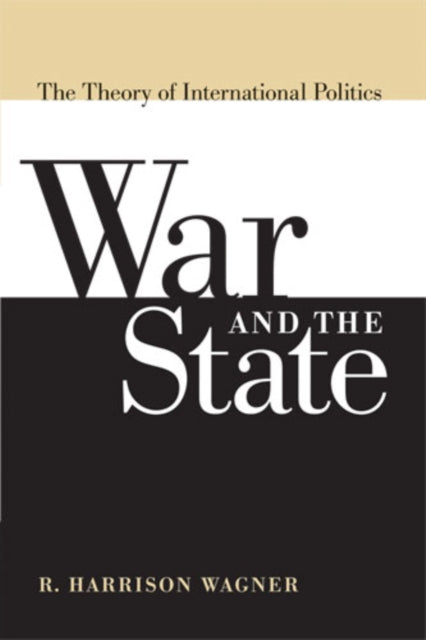 Book cover of: War and the State. By: R. Harrison Wagner