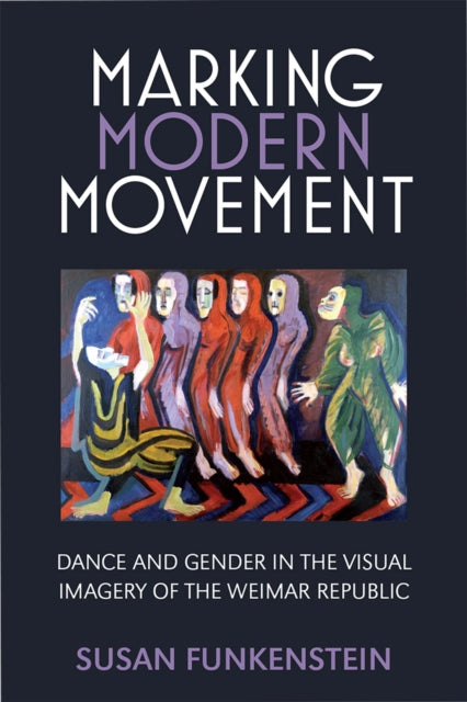 Book cover of: Marking Modern Movement. By: Susan Funkenstein