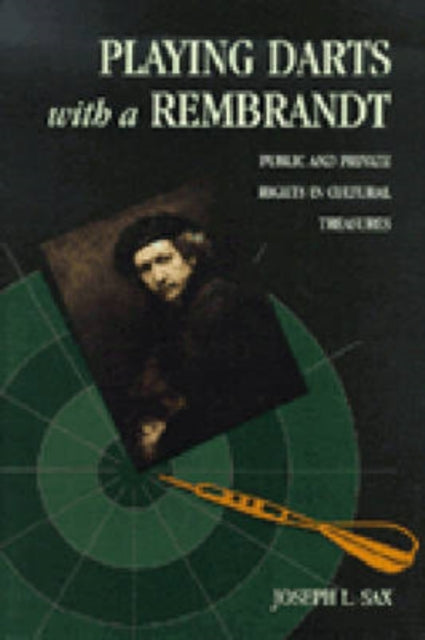 Book cover of: Playing Darts with a Rembrandt. By: Joseph L. Sax