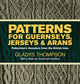Book cover of: Patterns for Guernseys, Jerseys & Arans