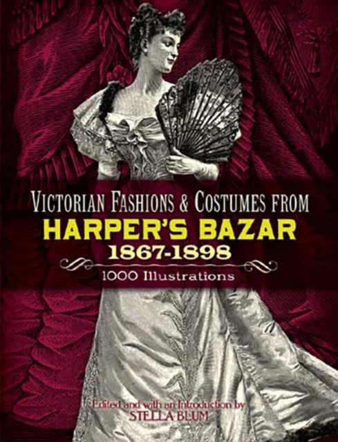 Book cover of: Victorian Fashions and Costumes from Harper's Bazar, 1867-1898