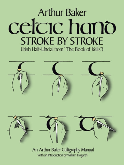Celtic Hand Stroke by Stroke (Irish Half-Uncial from "the Book of Kells")