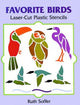 Book cover of: Favorite Birds Laser-Cut Plastic Stencils. By: Ruth Soffer