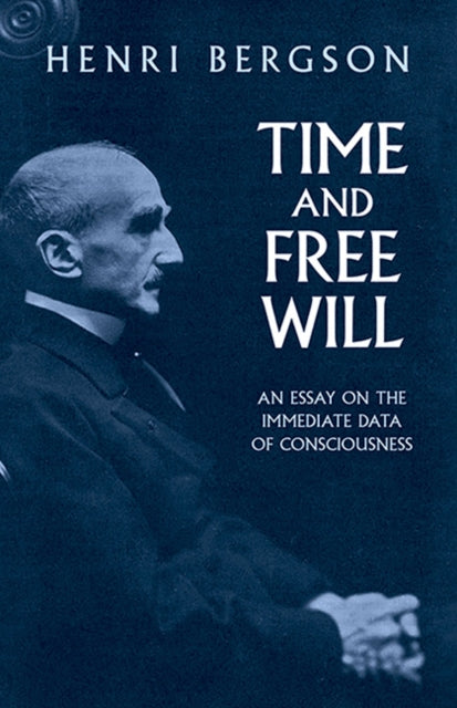 Book cover of: Time and Free Will: an Essay on the