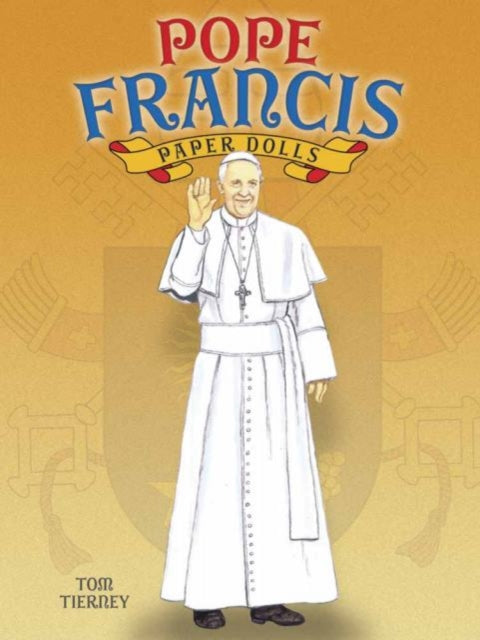 Book cover of: Pope Francis Paper Dolls. By: Tom Tierney