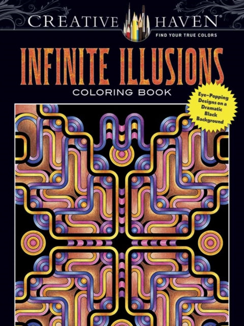 Book cover of: Creative Haven Infinite Illusions Coloring Book. By: John Wik