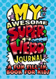 Book cover of: My Awesome Superhero Journal: a Fun Fill-in Book for Kids. By: Diana Zourelias