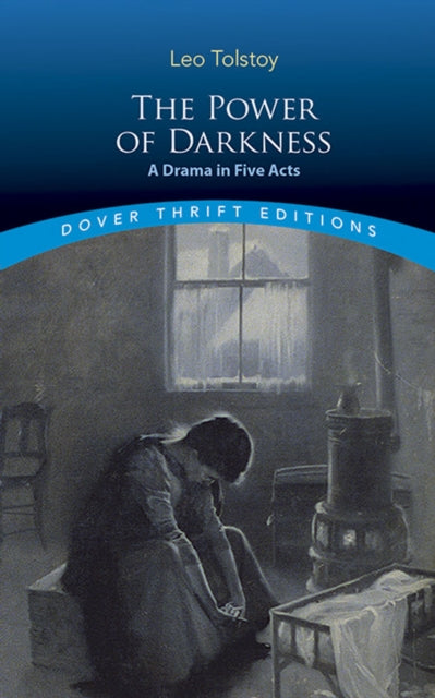 Book cover of: The Power of Darkness: a Drama in Five Acts. By: Лев Толстой