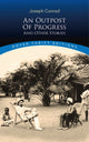 Book cover of: An Outpost of Progress and Other Stories. By: Joseph Conrad