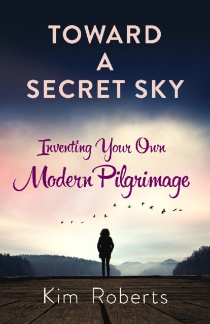 Book cover of: Toward a Secret Sky. By: Kim Roberts
