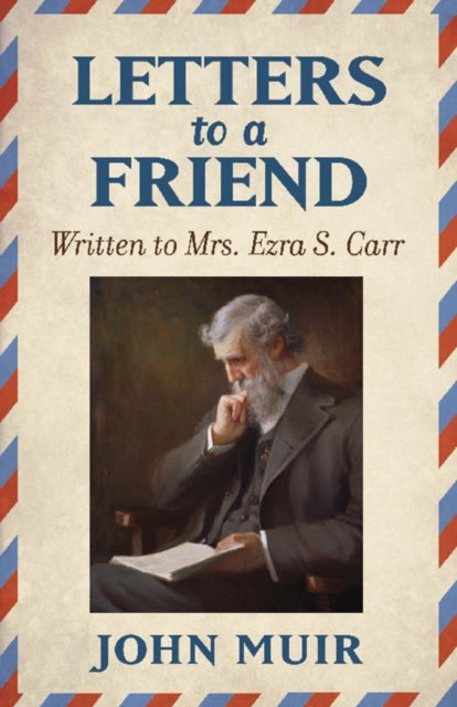 Book cover of: Letters to a Friend. By: John Muir