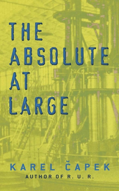 Book cover of: The Absolute at Large. By: Karel Čapek
