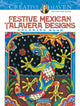 Book cover of: Creative Haven Festive Mexican Talavera Designs Coloring Book. By: Marjorie Sarnat