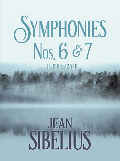 Book cover of: Symphonies Nos. 6 and 7 in Full Score. By: Jean Sibelius
