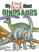 Book cover of: My First Book About Dinosaurs. By: Patricia J. Wynne