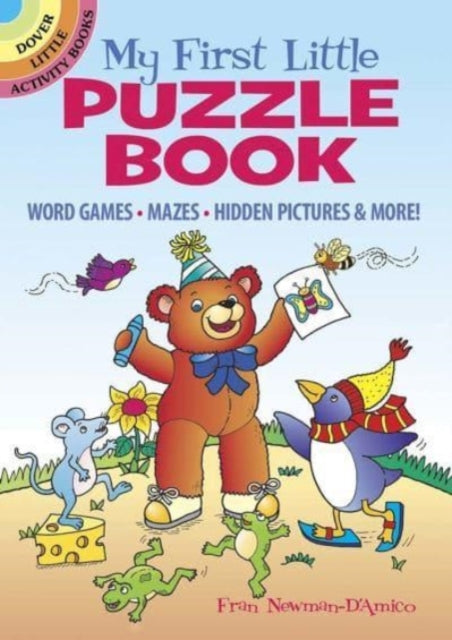 Book cover of: My First Little Puzzle Book: Word Games, Mazes, Spot the Difference, & More!. By: Fran Newman D'Amico