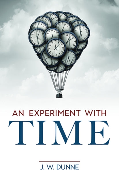 Book cover of: An Experiment with Time. By: John William Dunne