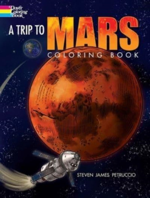 Book cover of: A Trip to Mars Coloring Book. By: Steven James Petruccio