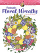 Book cover of: Creative Haven Fantastic Floral Wreaths Coloring Book. By: Jessica Mazurkiewicz