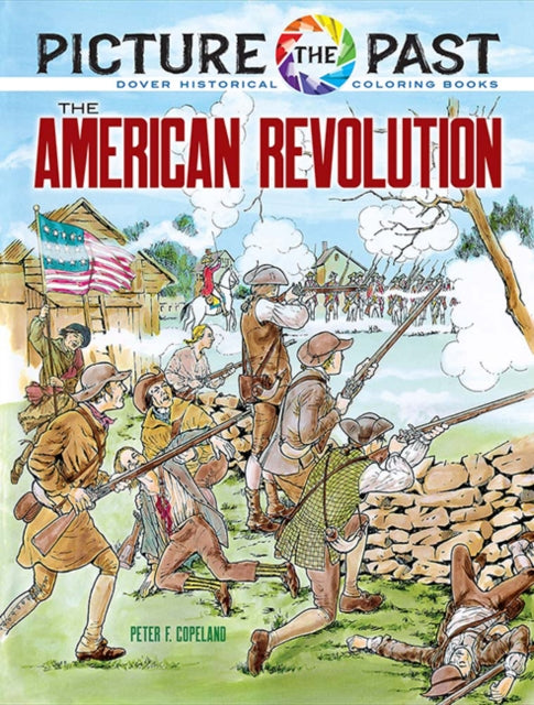 Book cover of: Picture the Past: The American Revolution
