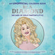 Book cover of: Be a Diamond: Decades of Dolly Parton's Style (an Unofficial Coloring Book). By: Dover Publications, Inc.