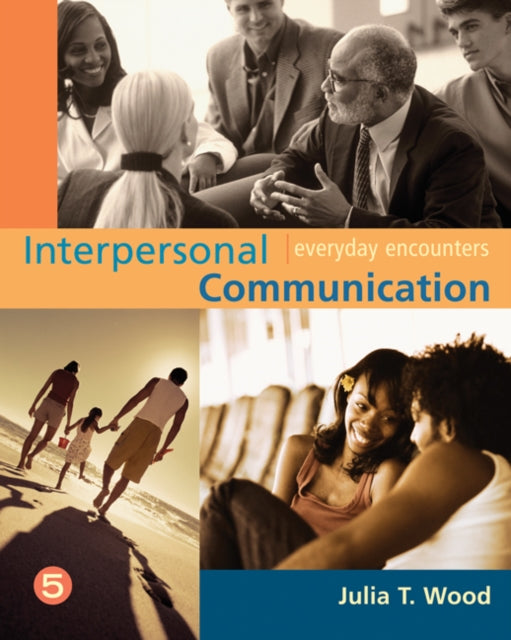 Book cover of: Interpersonal Communication. By: Julia T. Wood