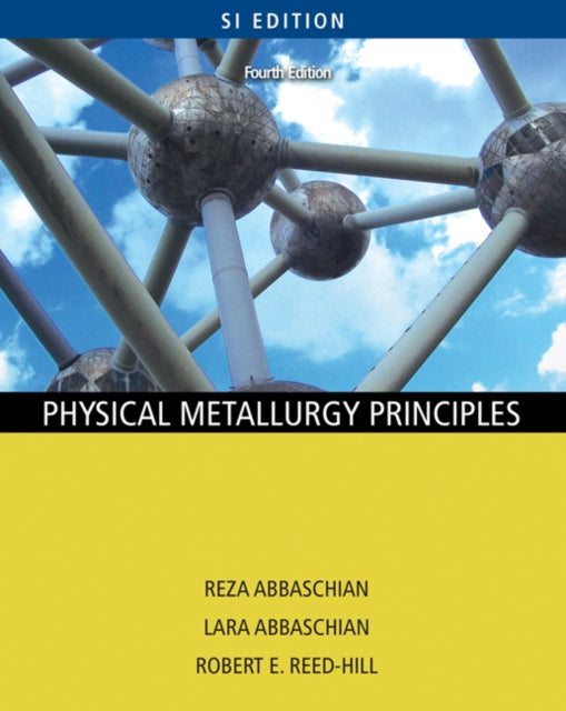 Book cover of: Physical Metallurgy Principles - SI Version. By: R. Abbaschian