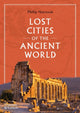 Book cover of: Lost Cities of the Ancient World. By: Philip Matyszak