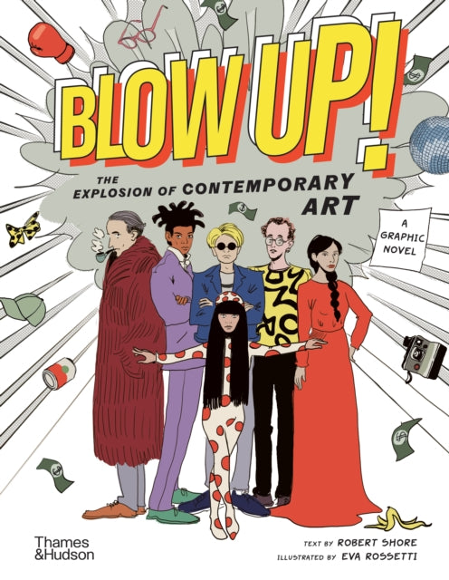 Blow Up!, The Explosion of Contemporary Art 9780500027981 Robert Shore