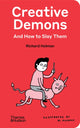 Book cover of: Creative Demons and How to Slay Them