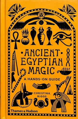 Ancient Egyptian Magic, A Hands-on Guide
