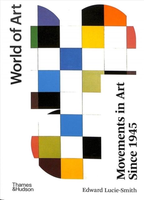Book cover of: Movements in Art Since 1945. By: Edward Lucie-Smith