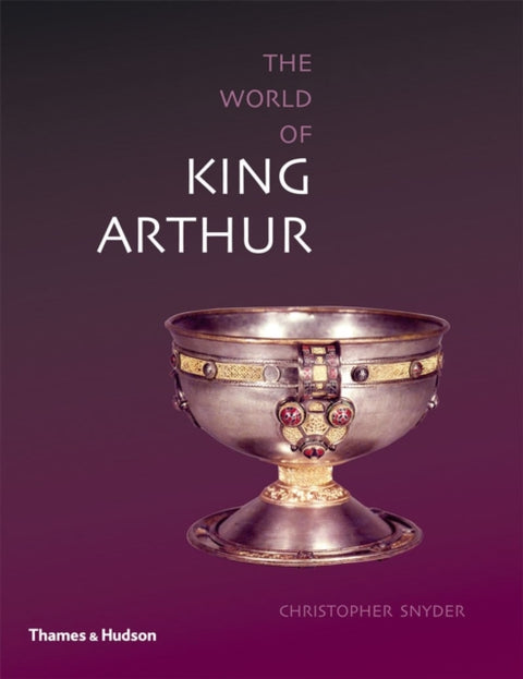 Exploring the World of King Arthur