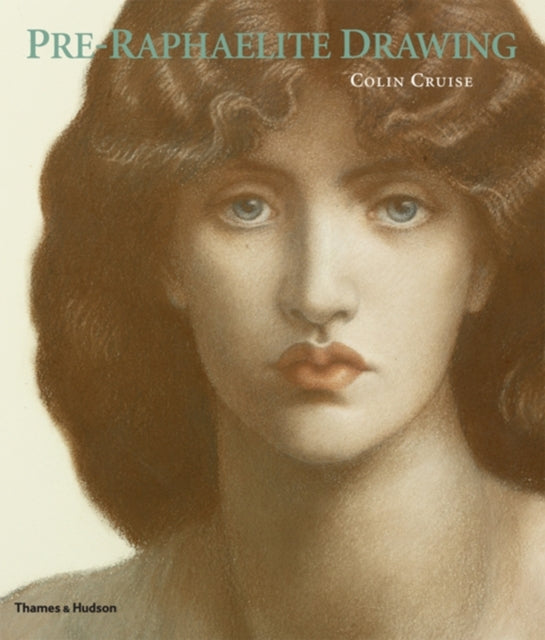 Book cover of: Pre-Raphaelite Drawing. By: Colin Cruise