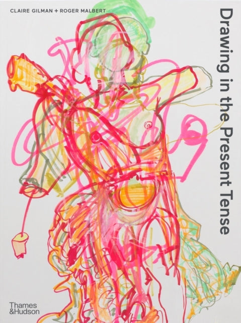 Book cover of: Drawing in the Present Tense. By: Claire Gilman