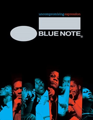 Blue Note, Uncompromising Expression: The Finest in Jazz Since 1939