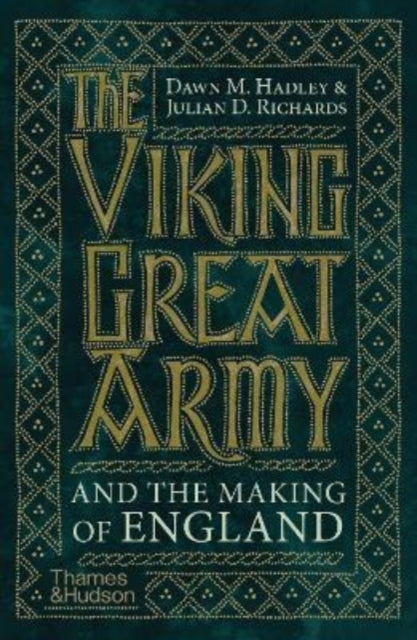 Book cover of: Viking Great Army and the Making of England. By: Dawn Hadley