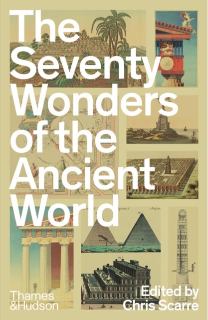 Book cover of: Seventy Wonders of the Ancient World. By: Chris Scarre