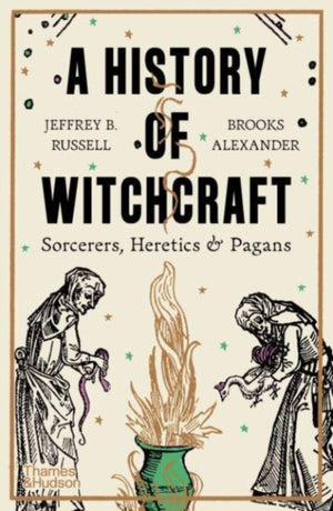 History of Witchcraft, Sorcerers, Heretics & Pagans