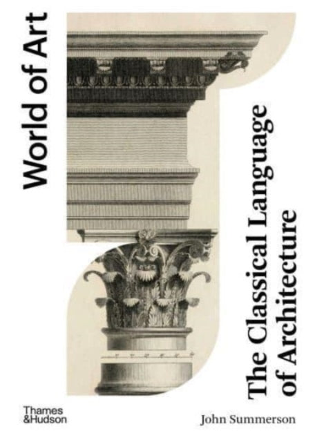 Book cover of: Classical Language of Architecture. By: John Summerson