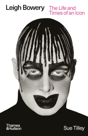 Leigh Bowery, The Life and Times of an Icon