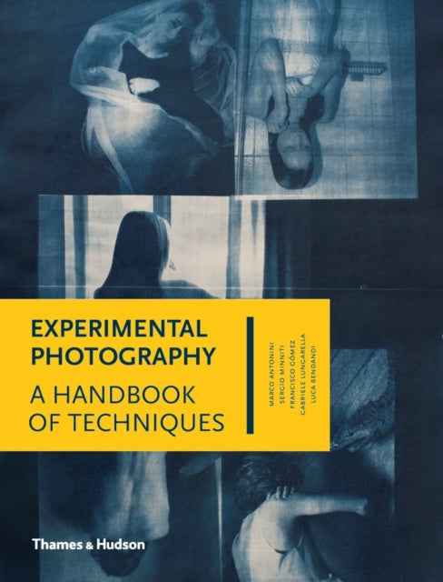 Experimental Photography, A Handbook of Techniques 9780500544372 Marco Antonini