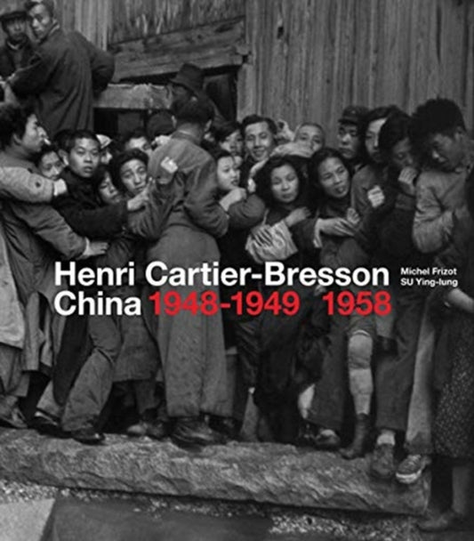 Book cover of: Henri Cartier-Bresson: China 1948–1949, 1958. By: Michael Frizolt