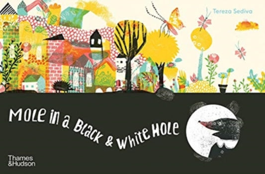 Book cover of: Mole in a Black and White Hole. By: Tereza Sediva
