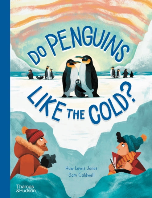 Do Penguins Like the Cold? 9780500652978 Huw Lewis Jones