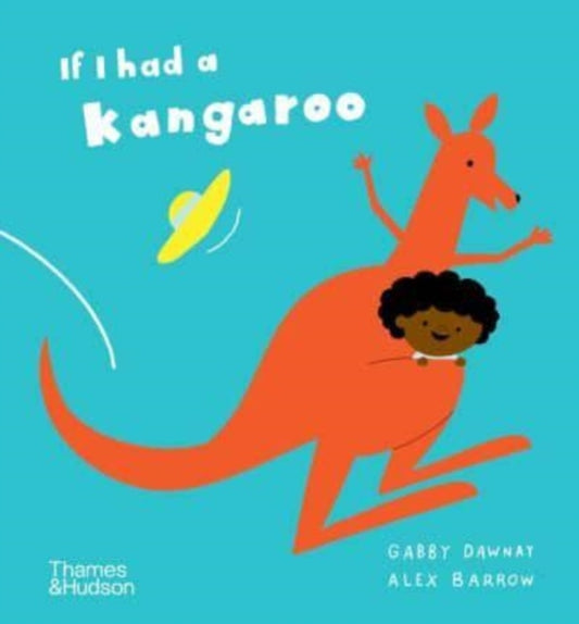 If I had a kangaroo 9780500653487 Gabby Dawnay