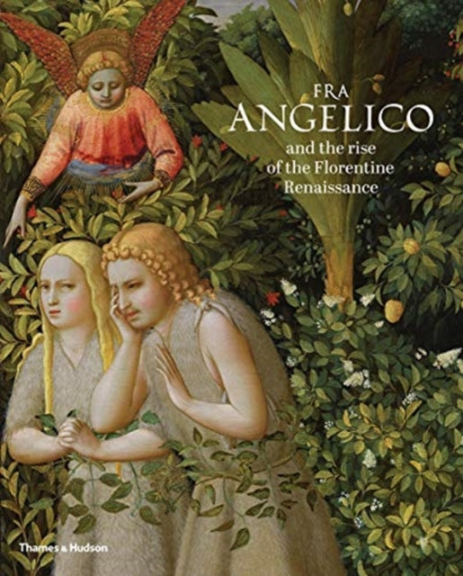 Book cover of: Fra Angelico and the rise of the Florentine Renaissance. By: Carl Brandon Strehlke